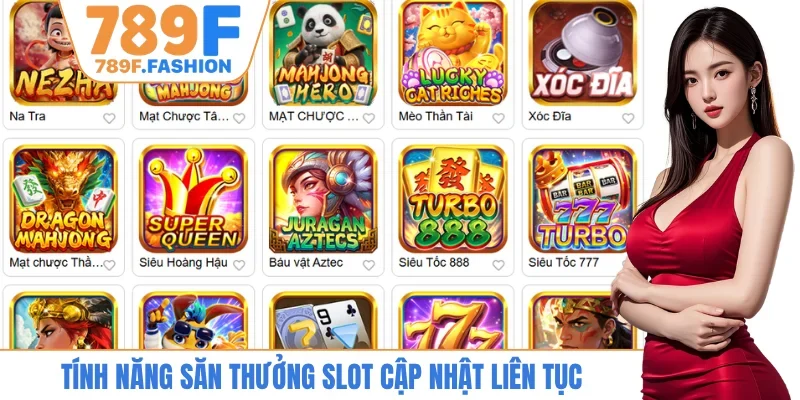 Tính năng săn thưởng slot cập nhật liên tục